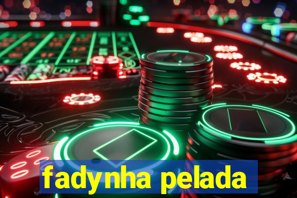 fadynha pelada